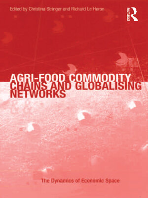 cover image of Agri-Food Commodity Chains and Globalising Networks